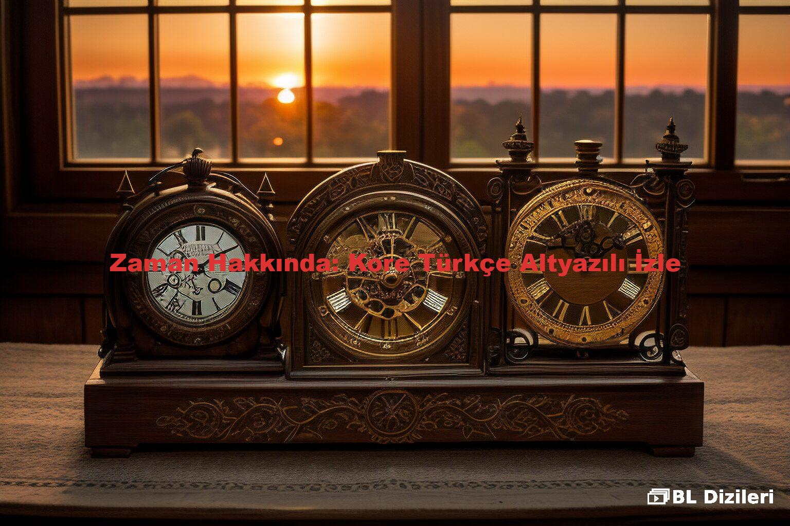 Zaman Hakkında: Kore Türkçe Altyazılı İzle