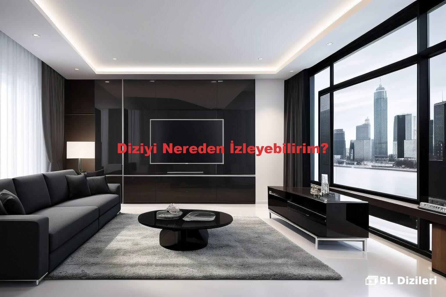 Diziyi Nereden İzleyebilirim?
