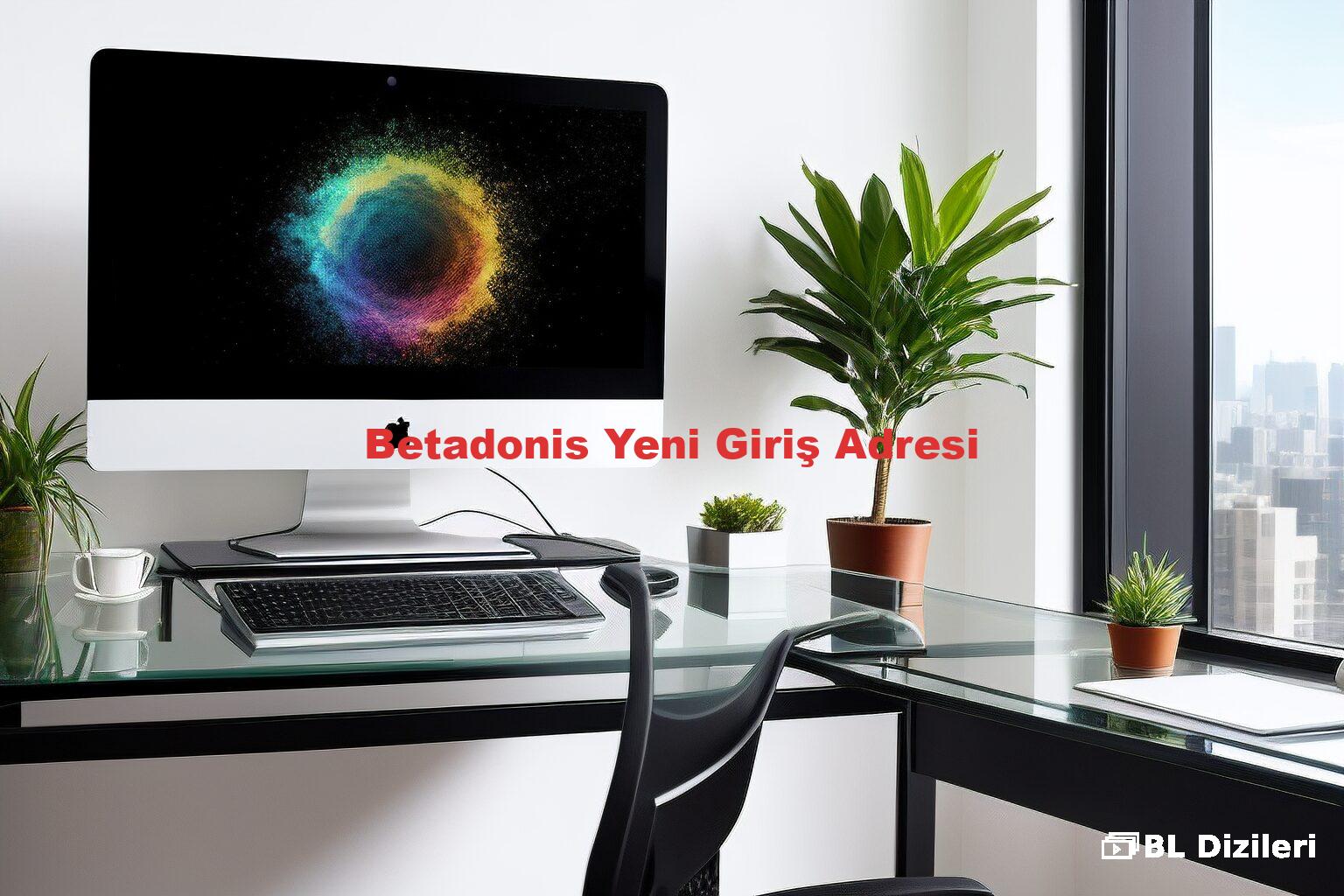 Betadonis Yeni Giriş Adresi