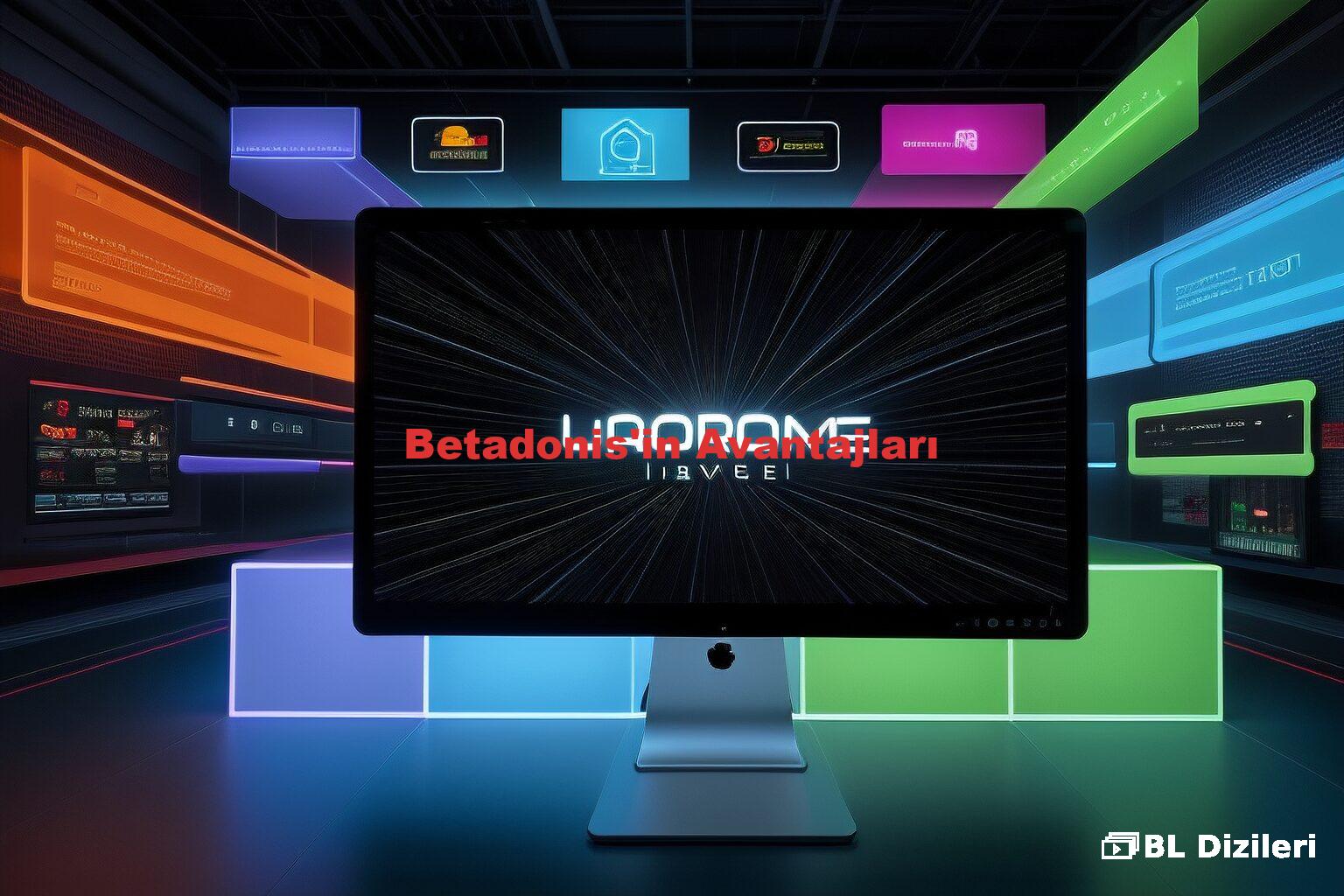 Betadonis'in Avantajları