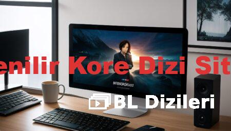 Güvenilir Kore Dizi Siteleri