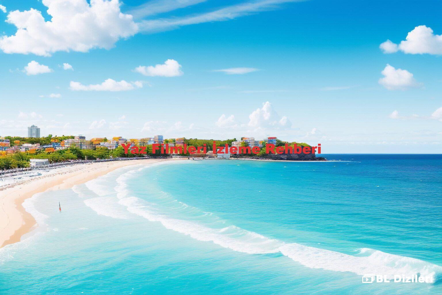 Yaz Filmleri İzleme Rehberi