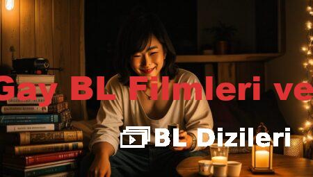 Uzak Doğu Gay BL Filmleri ve Dizileri İzle