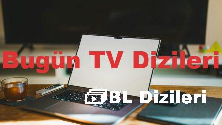 Bugün TV Dizileri