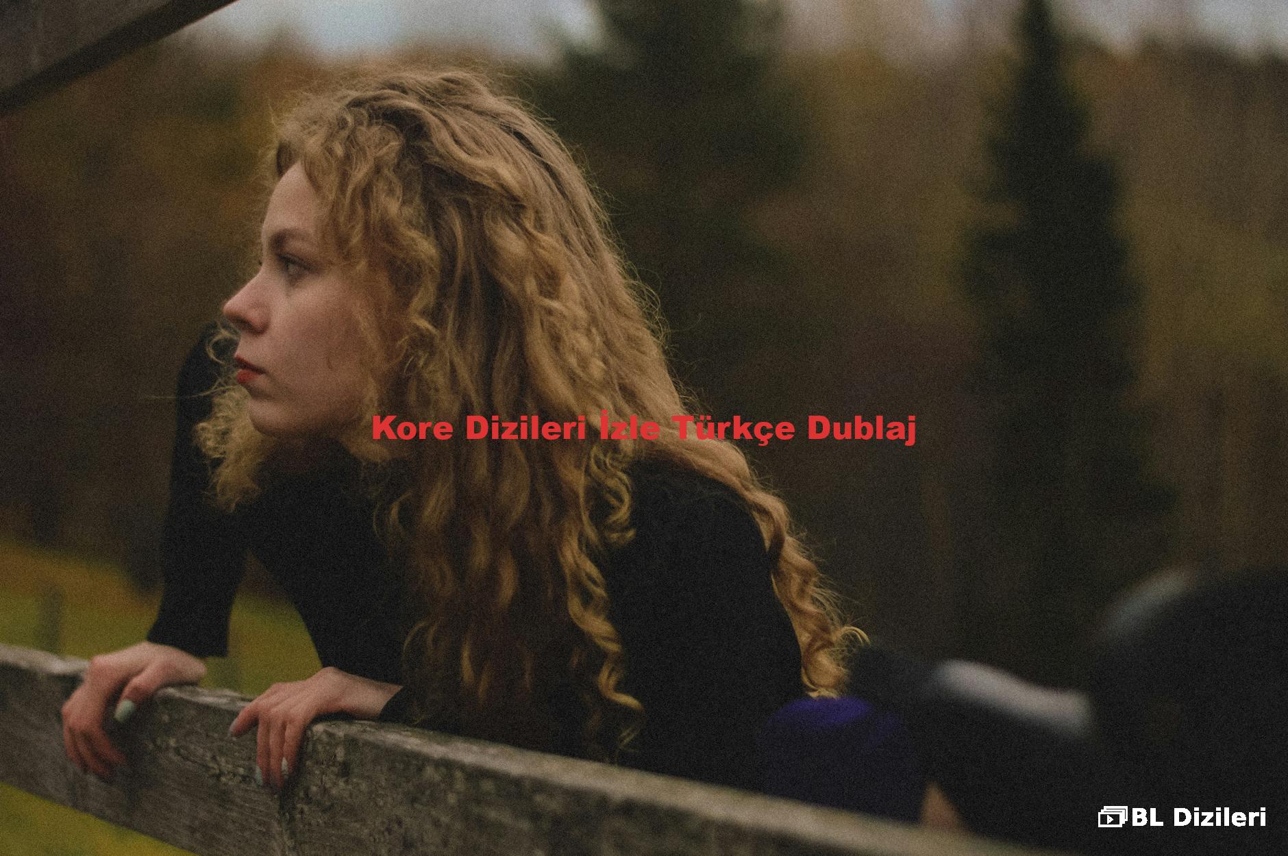 Kore Dizileri İzle Türkçe Dublaj