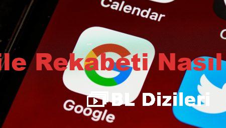 Google Sıra Bulucu ile Rekabeti Nasıl Geride Bırakırsınız?