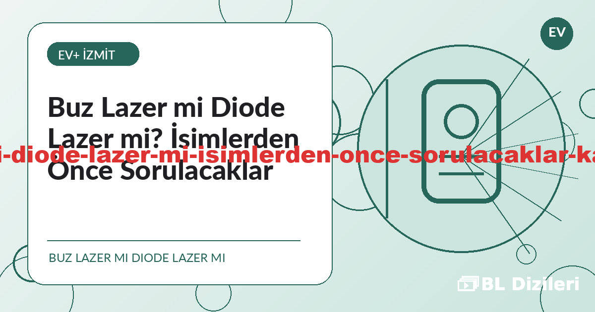 Buz Lazer mi Diode Lazer mi? İsimlerden Önce Sorulacaklar - İzmit lazer epilasyon bilgilendirme görseli